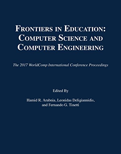 9781601324573: Frontiers in Education: Computer Science and Computer Engineering (The 2017 WorldComp International Conference Proceedings)