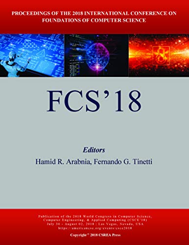 Beispielbild fr Foundations of Computer Science: Proceedings of the 2018 International Conference on Foundations of Computer Science (2018 Worldcomp International Conference Proceedings) zum Verkauf von Buchpark