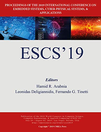 9781601324962: ESCS'19: Proceedings of the 2019 International Conference on Embedded Systems, Cyber-Physical Systems, & Applications