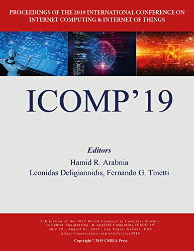 9781601325037: Internet Computing and Internet of Things: Proceedings of the 2019 International Conference on Internet Computing & Internet of Things (The 2019 WorldComp International Conference Proceedings)