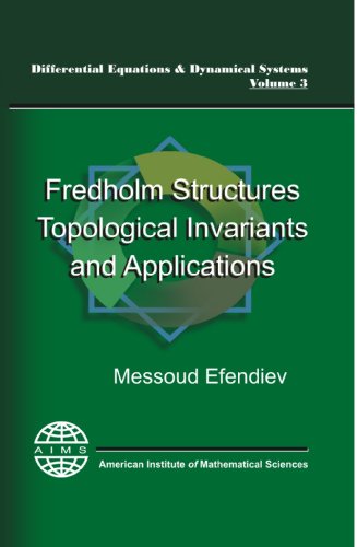 Beispielbild fr Fredholm Structures, Topological Invariants and Applications (Aims Series on Differential Equations & Dynamical Systems) [Hardcover] Messoud Efendiev; Jianhong Wu; Jerry L. Bona; Hans G. Othmer; Jeff Webb and Yacine Chitour zum Verkauf von Broad Street Books