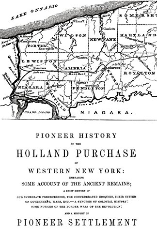9781601355003: Pioneer History of the Holland Land Purchase of Western New York Embracing Some Account of the Ancient Remains