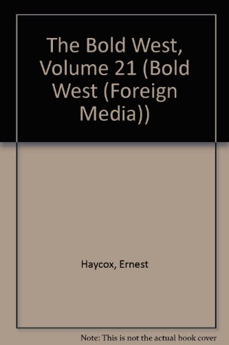 The Bold West (9781601361028) by Haycox, Ernest