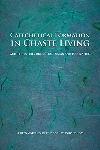 Stock image for Catechetical Formation in Chaste Living : Guidelines for Curriculum Design and Publication for sale by Better World Books