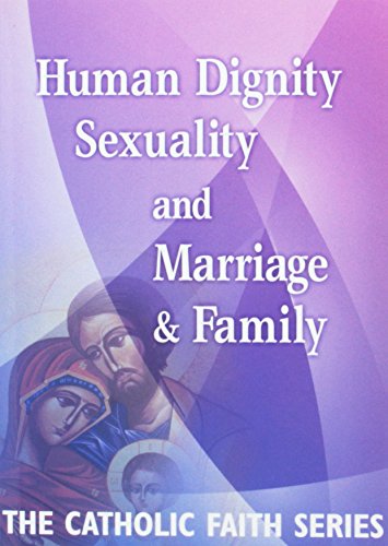 Beispielbild fr Human Dignity, Sexuality, and Marriage and Family zum Verkauf von Better World Books