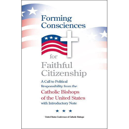 Beispielbild fr Forming Consciences For Faithful Citizenship: A Call To Political Responsibility (2015) zum Verkauf von Better World Books