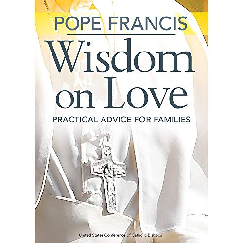 Imagen de archivo de Pope Francis Wisdom on Love: Practical Advice for Families a la venta por BooksRun