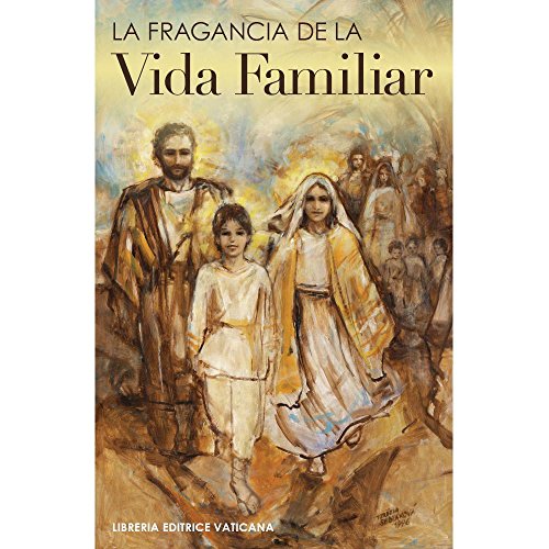 Stock image for La Fragancia de la Vida Familiar: Juntos al papa Francisco fascinados por el secreto de Nazaret (Spanish Edition) for sale by HPB-Emerald