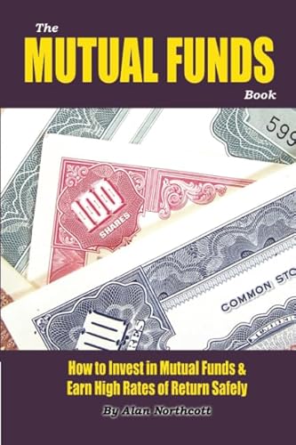 9781601380012: The Mutual Funds Book: How to Invest in Mutual Funds & Earn High Rates of Return Safely How to Invest in Mutual Funds & Earn High Rates of Return ... Funds and Earn High Rates of Return Safely