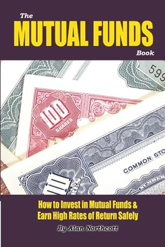 Stock image for The Mutual Funds Book : How to Invest in Mutual Funds and Earn High Rates of Return Safely for sale by Better World Books