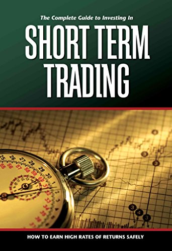 Stock image for The Complete Guide to Investing In Short Term Trading How to Earn High Rates of Returns Safely for sale by Front Cover Books