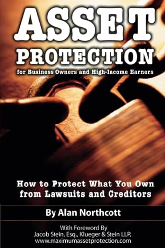 Stock image for Asset Protection for Business Owners and High-Income Earners : How to Protect What You Own from Lawsuits and Creditors for sale by Better World Books