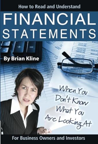 Beispielbild fr How to Read and Understand Financial Statements : When You Don't Know What You Are Looking at - For Business Owners and Investors zum Verkauf von Better World Books