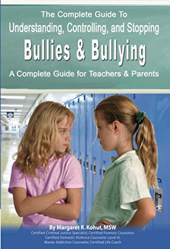 Beispielbild fr The Complete Guide to Understanding, Controlling, and Stopping Bullies & Bullying: A Complete Guide for Teachers & Parents zum Verkauf von ThriftBooks-Atlanta