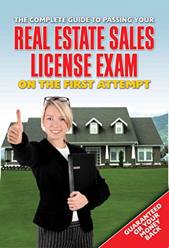 Imagen de archivo de The Complete Guide to Passing Your Real Estate Sales License Exam on the First Attempt : Everything You Need to Know Explained Simply a la venta por Better World Books
