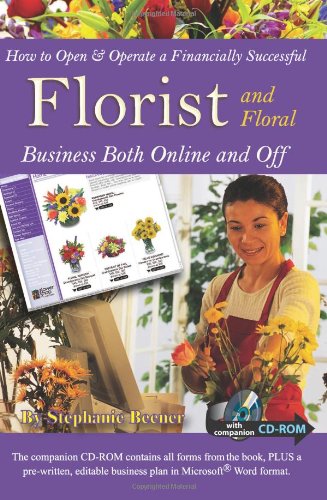 Stock image for How to Open Operate a Financially Successful Florist and Floral Business Both Online and Off: With Companion CD - ROM for sale by Front Cover Books