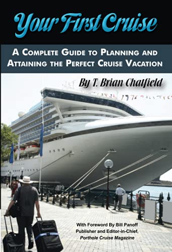 Imagen de archivo de Your First Cruise: A Complete Guide to Planning and Attaining the Perfect Cruise Vacation a la venta por Wonder Book