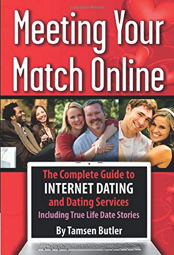 Imagen de archivo de Meeting Your Match Online: The Complete Guide to Internet Dating and Dating Services--Including True Life Date Stories a la venta por ThriftBooks-Atlanta