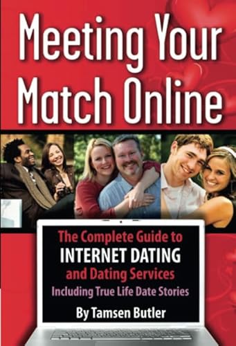 Stock image for Meeting Your Match Online: The Complete Guide to Internet Dating and Dating Services--Including True Life Date Stories for sale by ThriftBooks-Atlanta