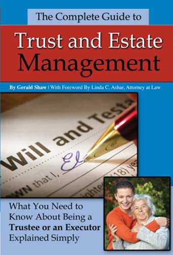 9781601382016: The Complete Guide to Trust and Estate Management What You Need to Know About Being a Trustee or an Executor Explained Simply