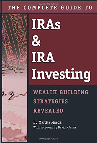 Imagen de archivo de The Complete Guide to IRAs & IRA Investing: Wealth Building Strategies Revealed a la venta por HPB-Emerald