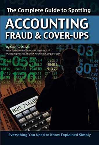 Stock image for The Complete Guide to Spotting Accounting Fraud Cover-Ups: Everything You Need to Know Explained Simply for sale by Front Cover Books