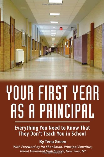 9781601382207: Your First Year as a Principal: Everything You Need to Know That They Don't Teach You in School