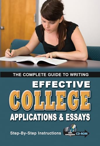 Stock image for The Complete Guide to Writing Effective College Applications and Essays for Admission and Scholarships : Step-By-Step Instructions with Companion CD-ROM for sale by Better World Books