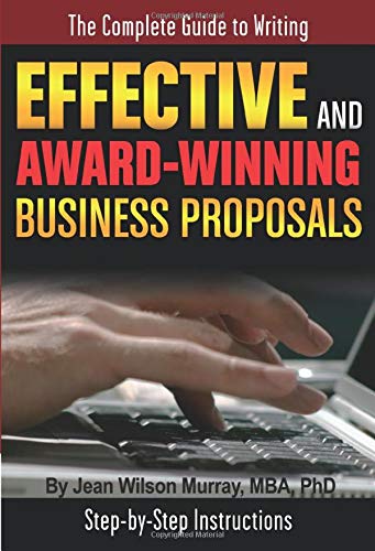 Beispielbild fr The Complete Guide to Writing Effective and Award Winning Business Proposals : Step-By-Step Instructions zum Verkauf von Better World Books