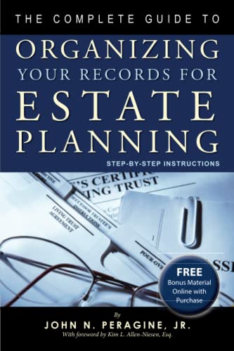 Imagen de archivo de The Complete Guide to Organizing Your Records for Estate Planning : Step-by-Step Instructions a la venta por Better World Books