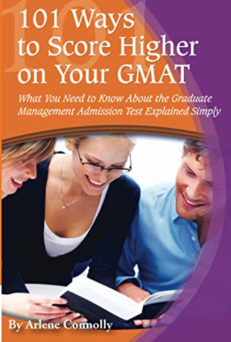 Stock image for 101 Ways to Score Higher on Your GMAT: What You Need to Know About the Graduate Management Admission Test Explained Simply for sale by Ergodebooks