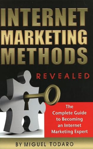 Beispielbild fr Internet Marketing Revealed: The Complete Guide to Becoming an Internet Marketing Expert zum Verkauf von medimops