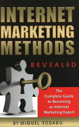 Imagen de archivo de Internet Marketing Revealed : The Complete Guide to Becoming an Internet Marketing Expert a la venta por Better World Books