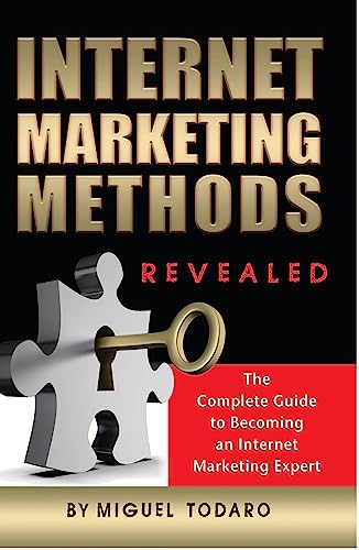 9781601382658: Internet Marketing Methods Revealed: The Complete Guide to Becoming an Internet Marketing Expert