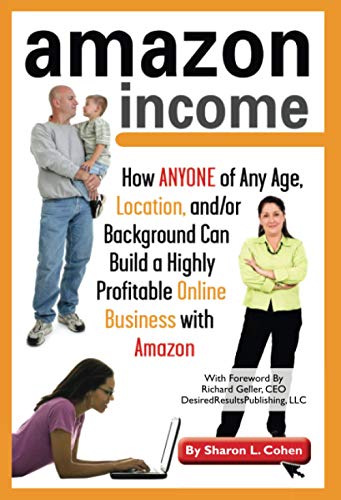 Imagen de archivo de Amazon Income: How Anyone of Any Age, Location, And/Or Background Can Build a Highly Profitable Online Business with Amazon a la venta por ThriftBooks-Dallas