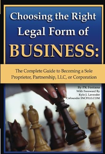 9781601383013: Choosing the Right Legal Form of Business The Complete Guide to Becoming a Sole Proprietor, Partnership, LLC, or Corporation