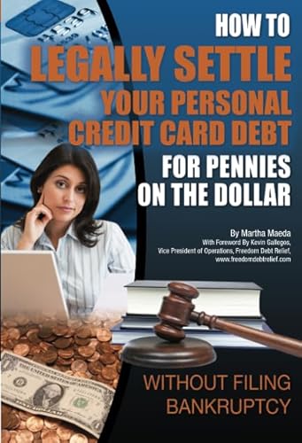 Stock image for How to Legally Settle Your Personal Credit Card Debt for Pennies on the Dollar Without Filing Bankruptcy for sale by St Vincent de Paul of Lane County