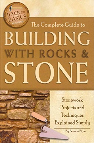 9781601383709: Complete Guide to Building with Rocks & Stone: Stonework Projects and Techniques Explained Simply (Back to Basics Building)