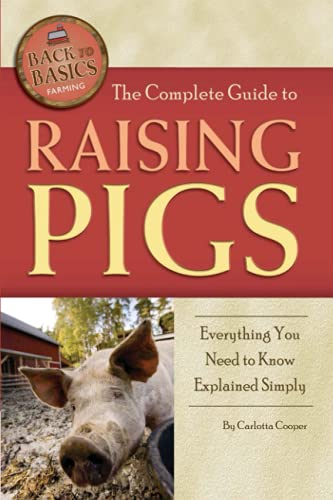 Beispielbild fr The Complete Guide to Raising Pigs Everything You Need to Know Explained Simply zum Verkauf von BooksRun