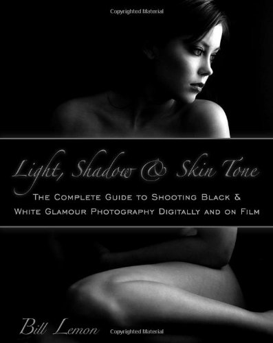 Stock image for Light, Shadow & Skin Tone: The Complete Guide to Shooting Black & White Glamour Photography Both Digitally and on Film for sale by ThriftBooks-Atlanta