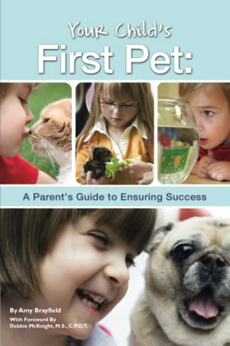 Beispielbild fr Your Child's First Pet : A Parent's Guide to Ensuring Success zum Verkauf von Better World Books: West