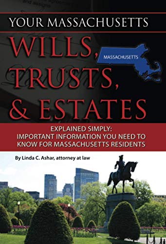 9781601384232: Your Massachusetts Wills, Trusts, & Estates Explained Simply Important Information You Need to Know for Massachusetts Residents