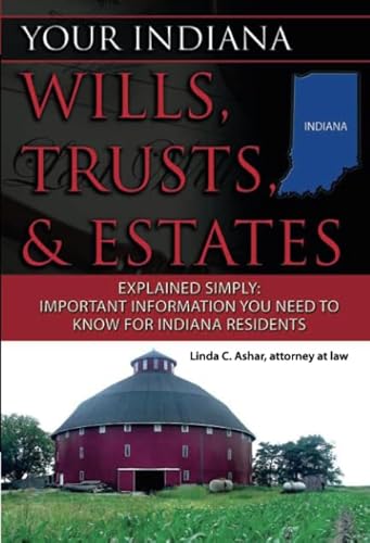 Stock image for Your Indiana Wills, Trusts, and Estates Explained Simply : Important Information You Need to Know for Indiana Residents for sale by Better World Books