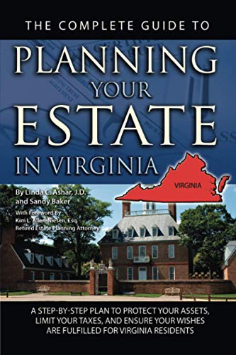 Stock image for The Complete Guide to Planning Your Estate in Virginia: A Step-By-Step Plan to Protect Your Assets, Limit Your Taxes, and Ensure Your Wishes Are Fulfi for sale by ThriftBooks-Dallas