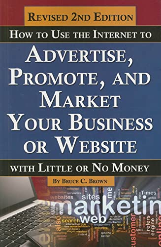 Beispielbild fr How to Use the Internet to Advertise, Promote, and Market Your Business or Web Site : With Little or No Money zum Verkauf von Better World Books