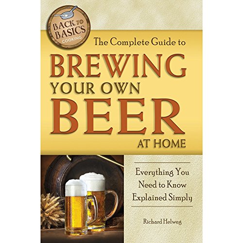 Beispielbild fr The Complete Guide to Brewing Your Own Beer at Home: Everything You Need to Know Explained Simply zum Verkauf von Better World Books