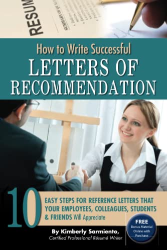 Beispielbild fr How to Write Successful Letters of Recommendation : 10 Easy Steps for Reference Letters That Your Employees, Colleagues, Students and Friends Will Appreciate zum Verkauf von Better World Books