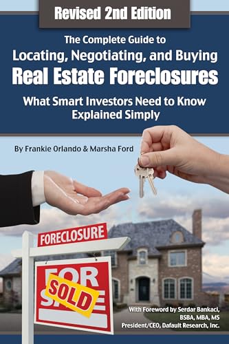 Beispielbild fr The Complete Guide to Locating, Negotiating, and Buying Real Estate Foreclosures : What Smart Investors Need to Know Explained Simply zum Verkauf von Better World Books