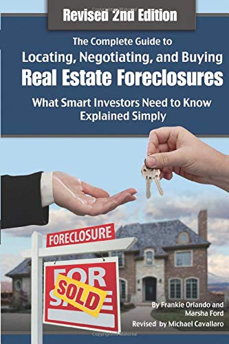 Imagen de archivo de The Complete Guide to Locating, Negotiating, and Buying Real Estate Foreclosures : What Smart Investors Need to Know Explained Simply a la venta por Better World Books