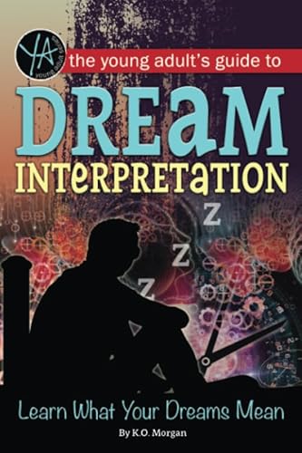 Stock image for The Young Adult's Guide to Dream Interpretation Learn What Your Dreams Mean for sale by SecondSale